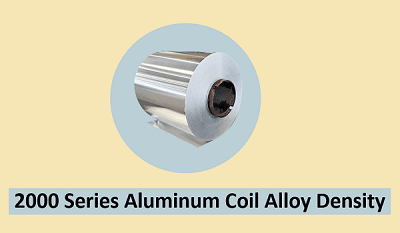 2000 Series Aluminum Coil Alloy Density